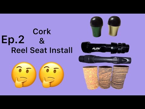 Building A Custom Rod: Ep.2 - Cork & Reel Seat Install