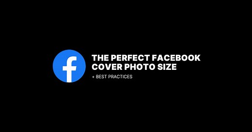 The Perfect Facebook Cover Photo Size & Best Practices (2025 Update)