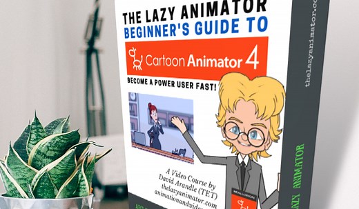 The Lazy Animator Beginner's Guide to Cartoon Animator - The Fastest Way to Learn Reallusion's 2D Animation Software Application