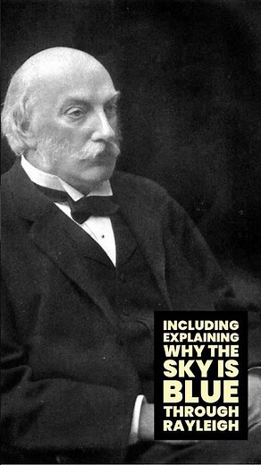 Lord Rayleigh: The Physicist Who Explained the Blue Sky