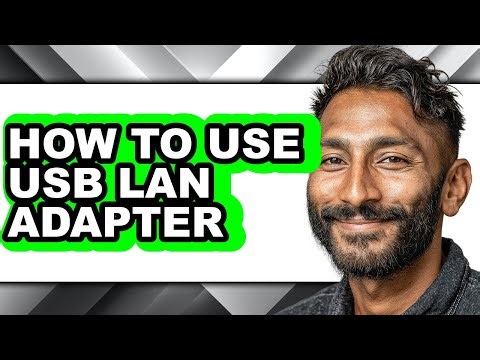 How to Use Usb Lan Adapter - Easy Guide