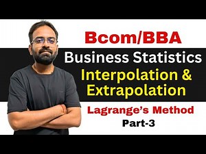 Lagrange's Method | Interpolation and Extrapolation Part-3 | | Business Statistics | B.Com/BBA