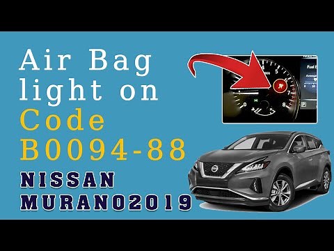 2019 Nissan Murano Air Bag Light On Code B0094-88 Crash Zone Sensor What You Need To know