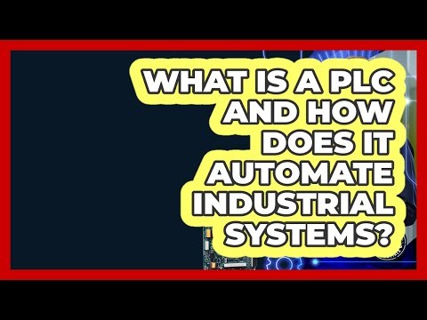 What Is A PLC And How Does It Automate Industrial Systems? - Electrical Engineering Essentials