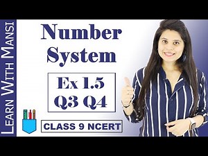 Class 9 Maths | Chapter 1 | Exercise 1.5 Q3 & Q4 | Number System | NCERT