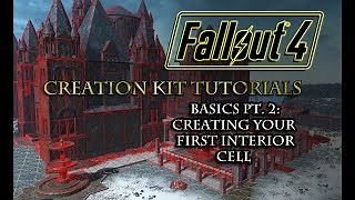 Fallout 4 Creation kit Tutorials BASICS Pt 2 Creating Your First Interior Cell