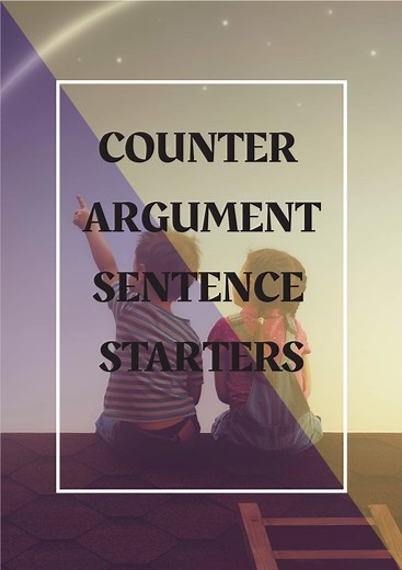 Counter Argument Example Sentence Starters for Essays