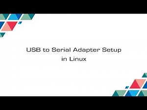 USB to Serial Adapter Setup in Linux