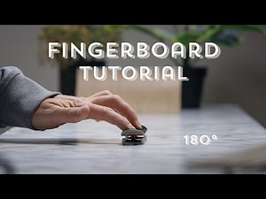 FINGERBOARD TUTORIAL l 180 LIKE A PRO