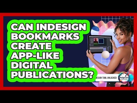 Can InDesign Bookmarks Create App-like Digital Publications? - Design Tool Unlocked