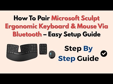 How To Pair Microsoft Sculpt Ergonomic Keyboard & Mouse Via Bluetooth – Easy Setup Guide