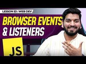All about Events & Listeners in JS || JavaScript Series 2024