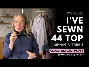 I've sewn at least 44 (!) top sewing patterns! LN Sewing Closet Revealed | SEWTHANKFUL sale news