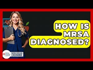 How Is MRSA Diagnosed? - Nursing Knowledge Exchange