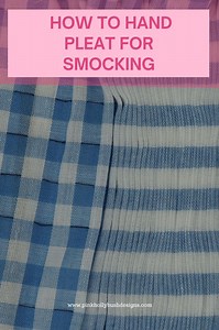 How to Hand Pleat for Smocking
