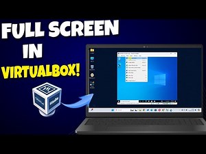 How to Full Screen Windows 10 in VirtualBox (Step-by-Step Guide!)