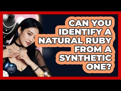 Can You Identify A Natural Ruby From A Synthetic One? - Jewelry Market Spotlight