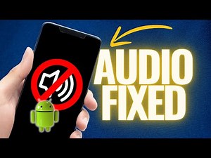 How to Fix No Sound on Android Phone