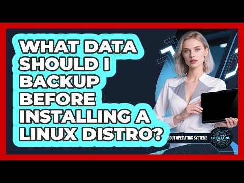 What Data Should I Backup Before Installing A Linux Distro? - All About Operating Systems