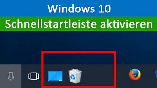 Windows 10: Schnellstartleiste aktivieren – So geht's (Quick Launch)