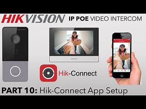 Hikvision IP PoE Villa Intercom Guide Part 10 Hik-Connect App Setup
