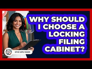 Why Should I Choose A Locking Filing Cabinet?