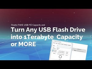 HowTo Fake Any USB Flash Drive Capacity
