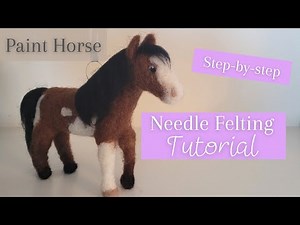 Adorable Paint Horse | Needle Felting FULL TUTORIAL!