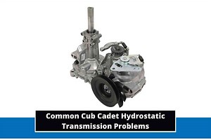5 Common Cub Cadet Hydrostatic Transmission Problems