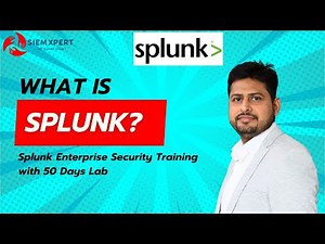 What is Splunk? Splunk Training - Splunk Enterprise Security Training with 50 Days Lab | SIEM XPERT