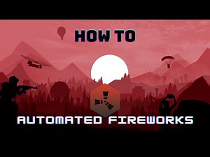 How to build a automated firework display on RUST