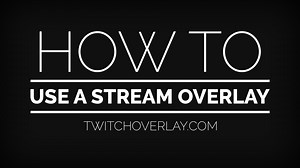 How to use a stream overlay [Updated 2023] - Twitch Overlay