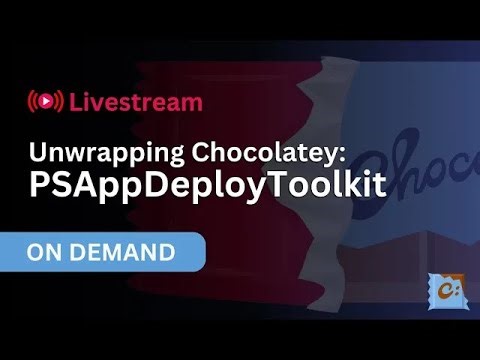 Unwrapping Chocolatey: PSAppDeployToolkit