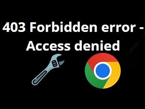 How to Fix 403 Forbidden Error in Chrome on Windows 11, 10, 8, 7? | Access Denied Solution
