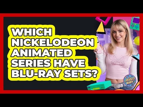 Which Nickelodeon Animated Series Have Blu-ray Sets?