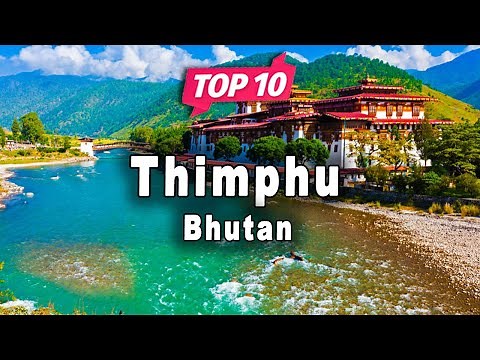 Top 10 Places to Visit in Thimphu | Bhutan - English