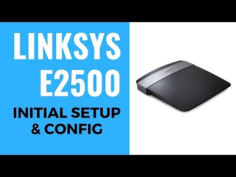 LINKSYS N600 E2500 Initial Setup & Config