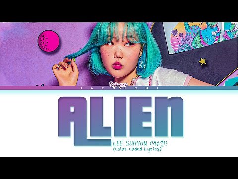 LEE SUHYUN "ALIEN" Lyrics (이수현 에일리언 가사) (Color Coded Lyrics)