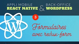 Créer des formulaires dans une app React Native avec redux-form