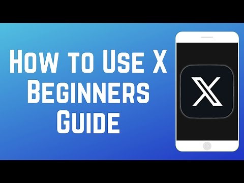 How to Use X - Beginners Guide