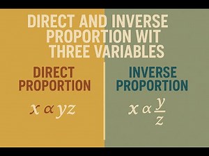 Direct and Inverse Proportion with Three Variables | Easy Explanation + Examples