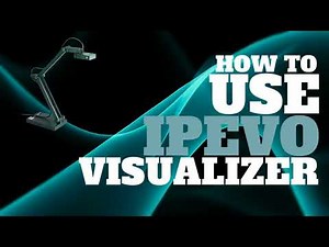 How to Use Visualizer with IPEVO Document Camera