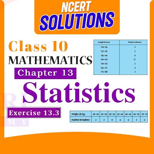 NCERT Solutions for Class 10 Maths Chapter 13 Exercise 13.3 Statistics