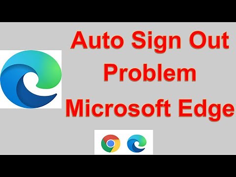 Auto Sign Out Problem Microsoft Edge