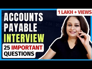 25 Basic Accounts Payable Interview Questions -Conceptual & Managerial Questions with Best Responses