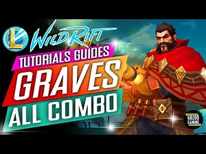 GRAVES COMBOS TUTORIALS GUIDES: LEAGUE OF LEGENDS WILD RIFT