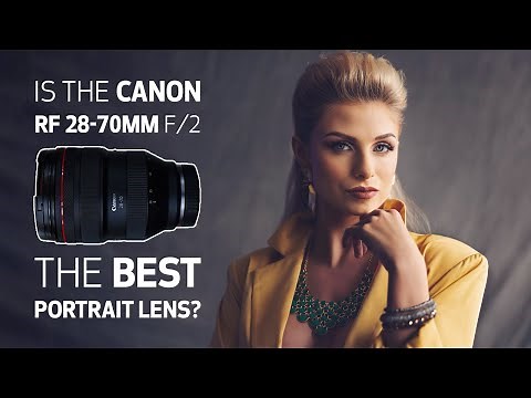 Lens Review // Is the Canon RF28 70mm f2 the Best Portrait Lens